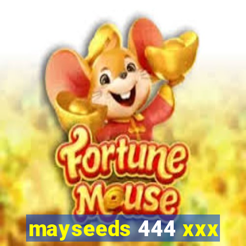 mayseeds 444 xxx